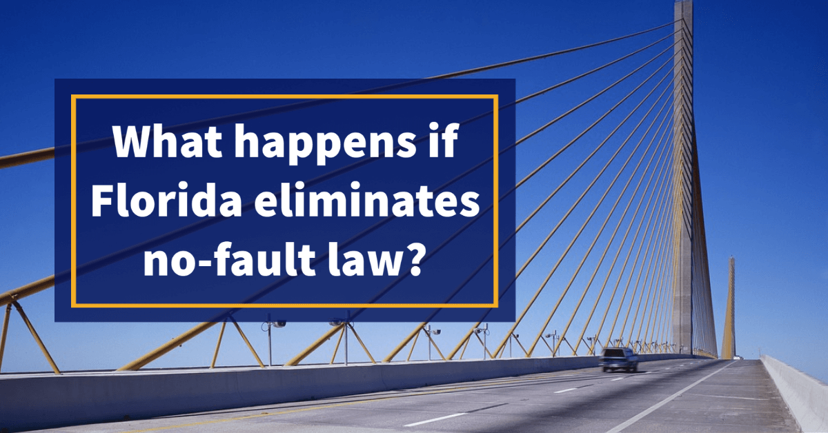 What happens if Florida eliminates no-fault Law